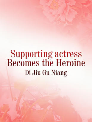 Supporting actress Becomes the Heroine